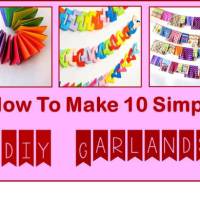 How to make DIY Garlands - 10 simple tutorials and  Ideas